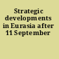 Strategic developments in Eurasia after 11 September