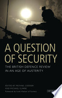 A question of security : the British defence review in an age of austerity /