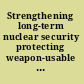 Strengthening long-term nuclear security protecting weapon-usable material in Russia /
