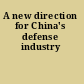 A new direction for China's defense industry