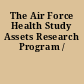 The Air Force Health Study Assets Research Program /