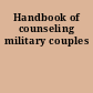 Handbook of counseling military couples