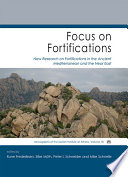 Focus on Fortifications : New Research on Fortifications in the Ancient Mediterranean and the Near East /