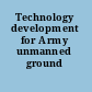 Technology development for Army unmanned ground vehicles