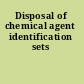 Disposal of chemical agent identification sets