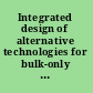 Integrated design of alternative technologies for bulk-only chemical agent disposal facilities