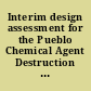 Interim design assessment for the Pueblo Chemical Agent Destruction Pilot Plant