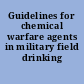 Guidelines for chemical warfare agents in military field drinking water