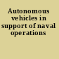 Autonomous vehicles in support of naval operations