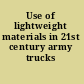 Use of lightweight materials in 21st century army trucks