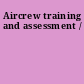 Aircrew training and assessment /