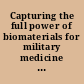 Capturing the full power of biomaterials for military medicine report of a workshop /