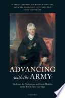 Advancing with the army medicine, the professions, and social mobility in the British Isles, 1790-1850 /