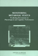 Monitoring metabolic status predicting decrements in physiological and cognitive performance /