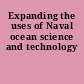 Expanding the uses of Naval ocean science and technology