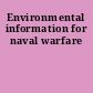 Environmental information for naval warfare