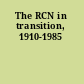 The RCN in transition, 1910-1985