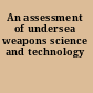 An assessment of undersea weapons science and technology