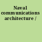 Naval communications architecture /