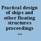Practical design of ships and other floating structures proceedings of the Eighth International Symposium on Practical Design of Ships and Other Floating Structures, 16-21 September, 2001, Shanghai, China. Vol. 1 /