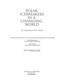 Polar icebreakers in a changing world : an assessment of U.S. needs /