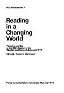 Reading in a changing world : papers presented at the 38. session of the IFLA General Council, Budapest, 1972 /