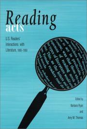 Reading acts : U.S. readers' interactions with literature, 1800-1950 /