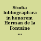 Studia bibliographica in honorem Herman de la Fontaine Verwey /