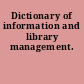 Dictionary of information and library management.