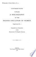 Contributions towards a bibliography of the higher education of women /