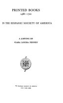 Printed books, 1468-1700, in the Hispanic Society of America : a listing /