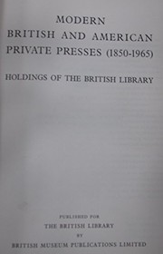 Modern British and American private presses, 1850-1965 : holdings of the British Library.