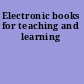 Electronic books for teaching and learning