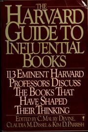 The Harvard guide to influential books : 113 distinguished Harvard professors discuss the books that have helped to shape their thinking /