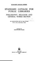 Standard catalog for public libraries : philosophy, religion and general works section : an annotated list of 1000 titles, with a full analytical index /