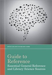 Guide to reference : essential general reference and library science sources /