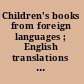 Children's books from foreign languages ; English translations from published and unpublished sources /