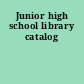 Junior high school library catalog