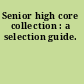 Senior high core collection : a selection guide.