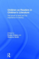 Children as readers in children's literature : the power of texts and the importance of reading /