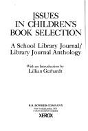 Issues in children's book selection : a School library journal/Library journal anthology /