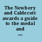 The Newbery and Caldecott awards a guide to the medal and honor books /