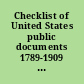 Checklist of United States public documents 1789-1909 : congressional: to close of Sixtieth Congress ; departmental: to end of calendar year 1909.