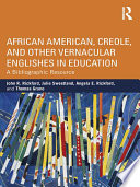 African American, Creole and other vernacular Englishes in education : a bibliographic resource /