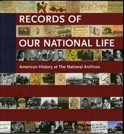 Records of our national life : American history at the National Archives /