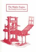 The mighty engine : the printing press and its impact /