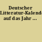 Deutscher Litteratur-Kalender auf das Jahr ...