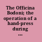 The Officina Bodoni; the operation of a hand-press during the first six years of its work