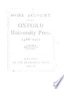 Some account of the Oxford University Press, 1468-1921.