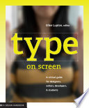 Type on screen : a guide for designers, developers, writers, and students /